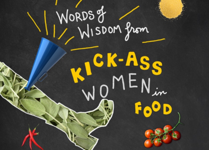 WORDS OF WISDOM FROM WOMEN IN FOOD